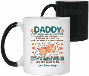 Daddy Very Soon You'll Meet Me and Kiss My Little Face Coffee Mug - New Dad Gift from Baby Bump, One Size, 11 oz. Color Changing Mug/White
